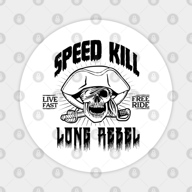 Speed kill live fast free ride long rebel Magnet by mohamadbaradai